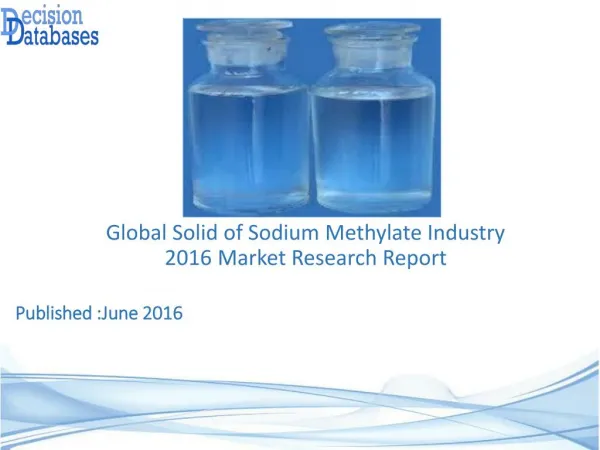 Solid of Sodium Methylate Market Research Report: Worldwide Analysis 2016-2021