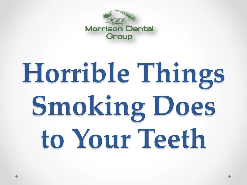 horrible things smoking does to your teeth
