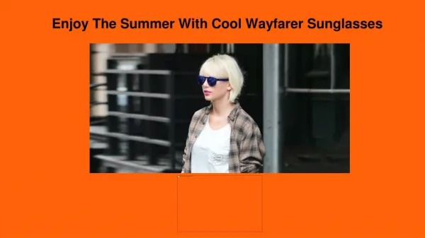 Enjoy the summer with cool wayfarer sunglasses