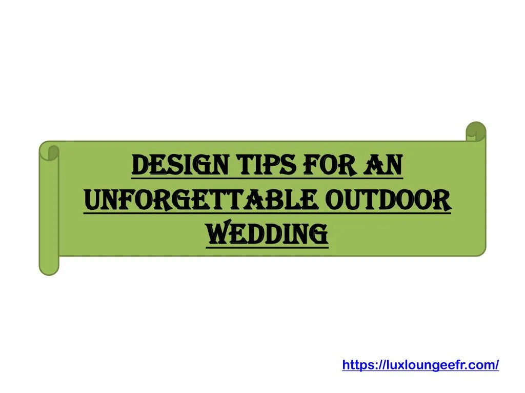 design tips for an unforgettable outdoor wedding