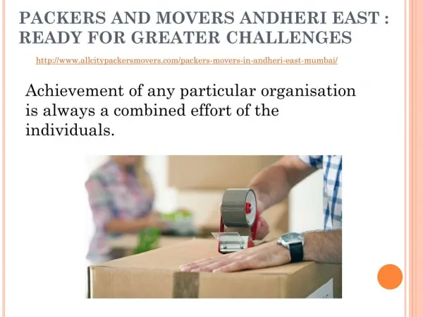 Packers and movers Andheri East : ready for greater challenges