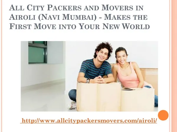 All City Packers and Movers in Airoli (Navi Mumbai) - Makes the First Move into Your New World