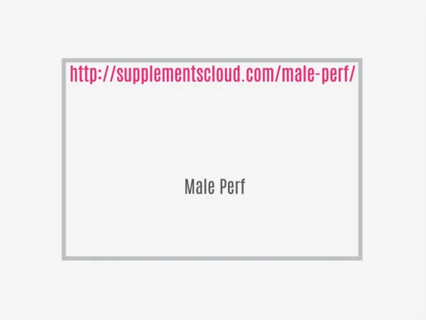http://supplementscloud.com/male-perf/