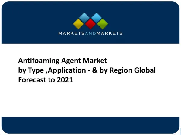 Antifoaming Agent Market worth 6.59 Billion USD by 2021