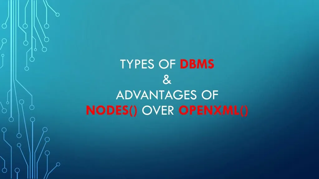 types of dbms advantages of nodes over openxml