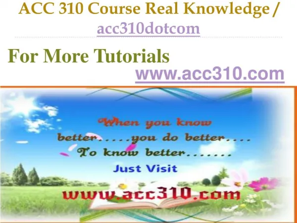 ACC 310 Course Real Tradition,Real Success / acc310dotcom