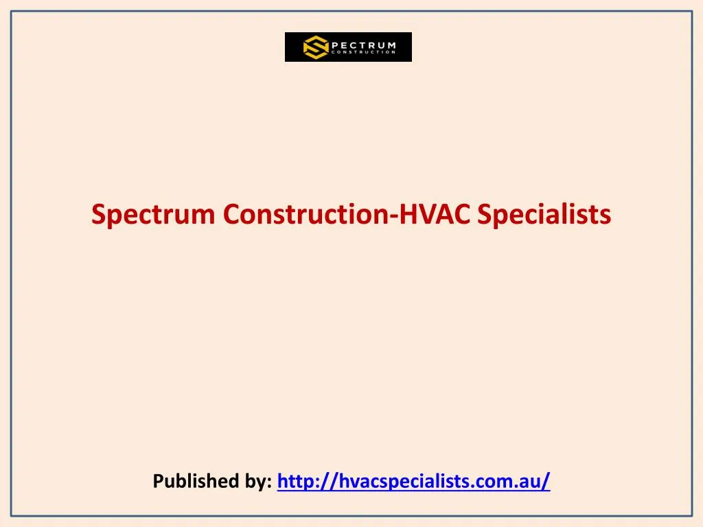 spectrum construction hvac specialists published by http hvacspecialists com au