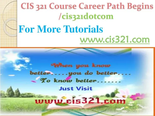 CIS 321 Course Career Path Begins /cis321dotcom