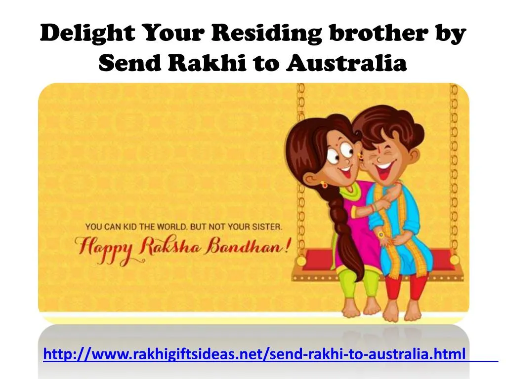 delight your residing brother by send rakhi to australia