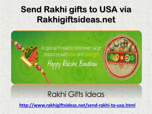 Send Rakhi gifts to USA via Rakhigiftsideas.net to your sister..!!