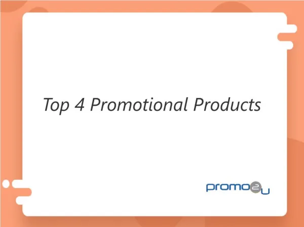 Top 4 Promotional Products
