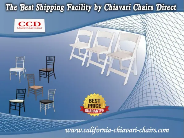 The Best Shipping Facility by Chiavari Chairs Direct