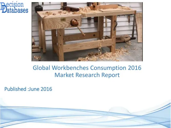 Global Workbenches Consumption Industry Share and 2021 Forecasts Analysis