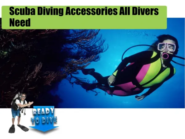 Scuba Diving Accessories All Divers Need