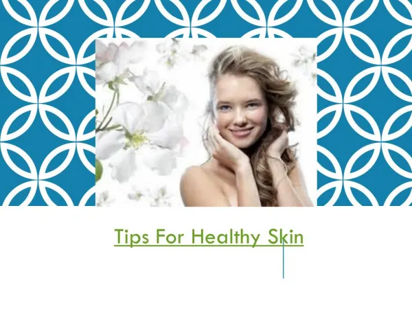 Tips For Healthy Skin