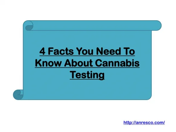 4 Facts You Need To Know About Cannabis Testing