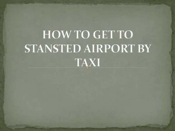 How to Get To Stansted Airport by Taxi
