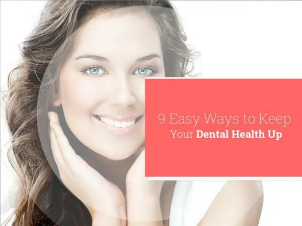 9 Easy Ways to Keep Your Dental Health Up