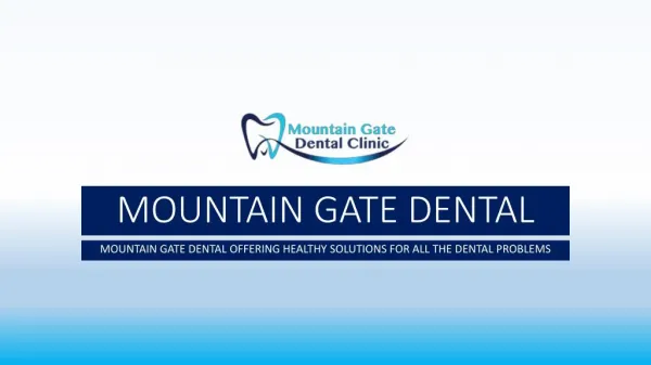 Mountain Gate Dental offering healthy solutions for all the dental problems