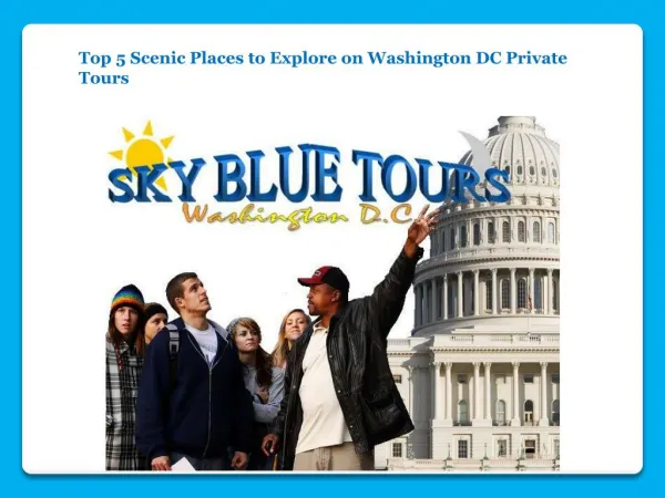 Top 5 Scenic Places in Washington DC Private Tours