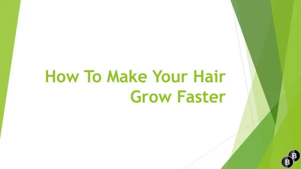 How to make your hair grow faster