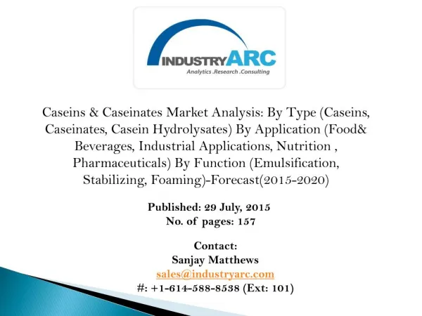 Caseins and Caseinates Market: casein is used as binder for safety matches.
