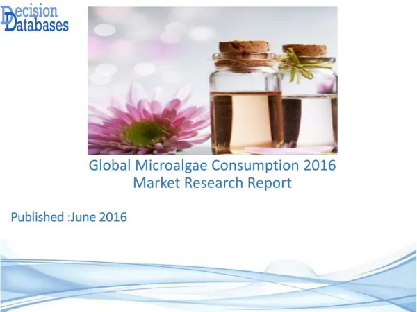 Microalgae Consumption Market Analysis 2016 Development Trends