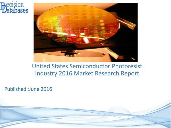 United States Semiconductor Photoresist Market 2016-2021