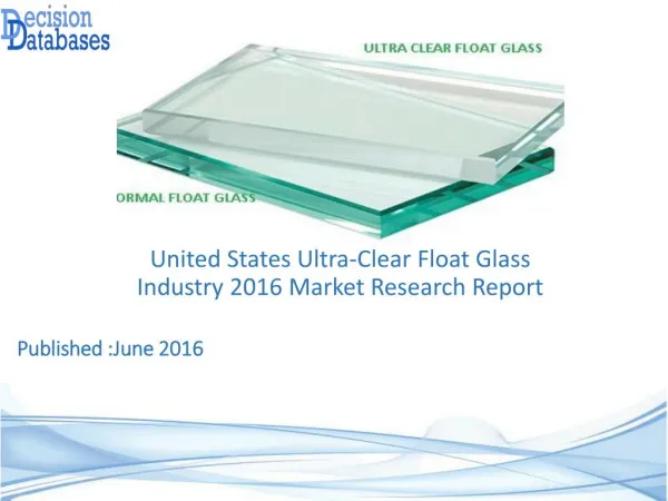 United States Ultra-Clear Float Glass Industry Share and 2021 Forecasts Analysis