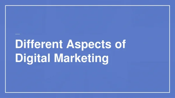 Different aspects of digital marketing