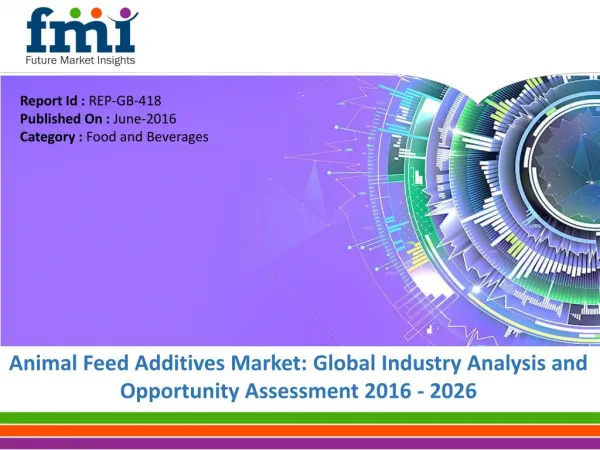 Valuation of Animal Feed Additives Market to reach US$ 18.75 Bn by 2026