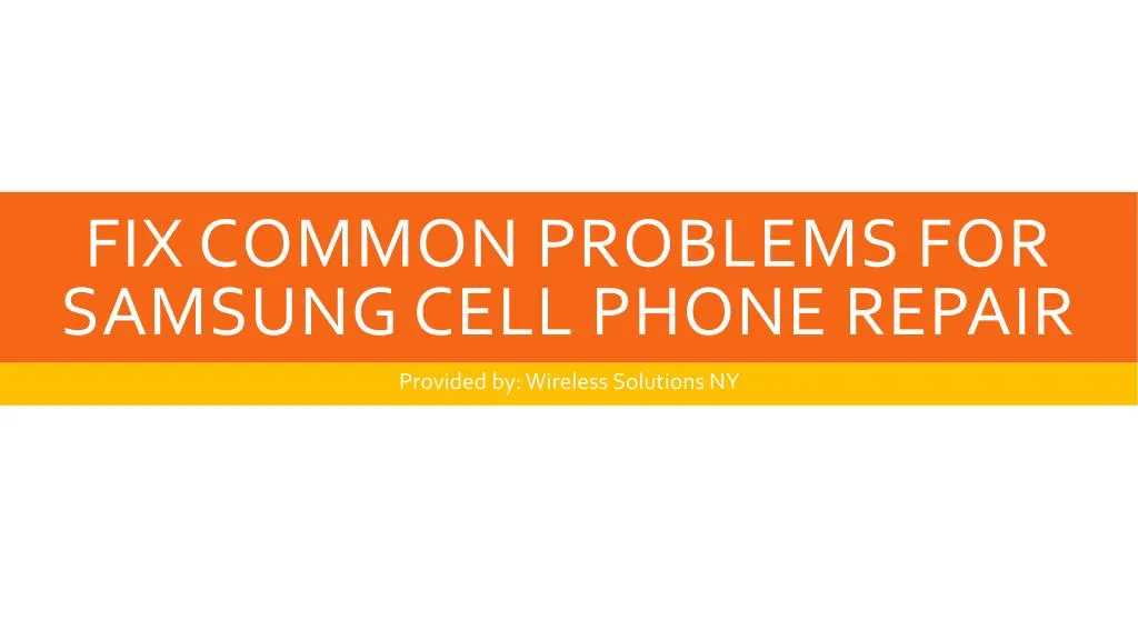 fix common problems for samsung cell phone repair