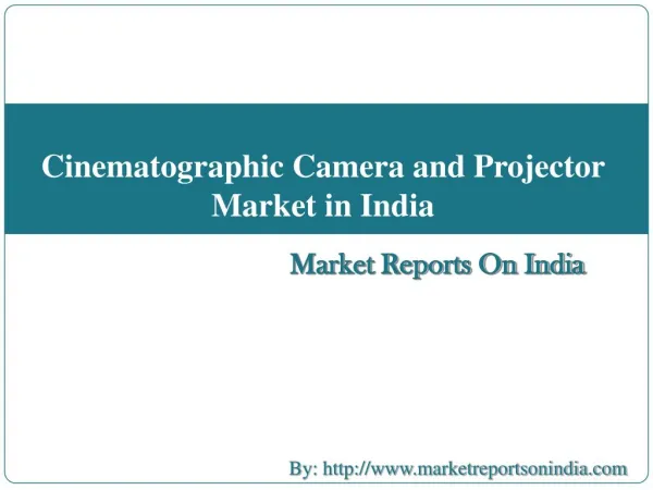 Cinematographic Camera and Projector Market in India
