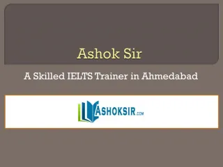 Best IELTS Coaching in Ahmedabad from AshokSir.com - slide 1
