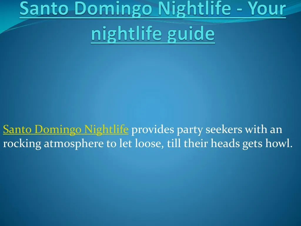 santo domingo nightlife your nightlife guide