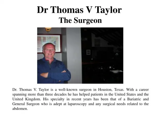 Dr Thomas V Taylor - The Surgeon