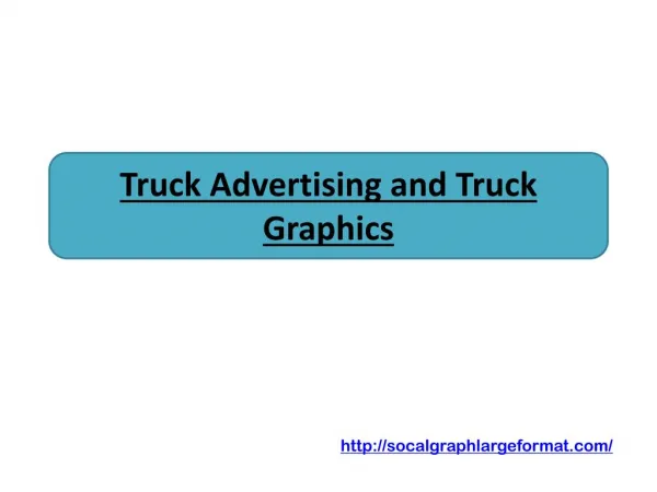 Truck Advertising and Truck Graphics