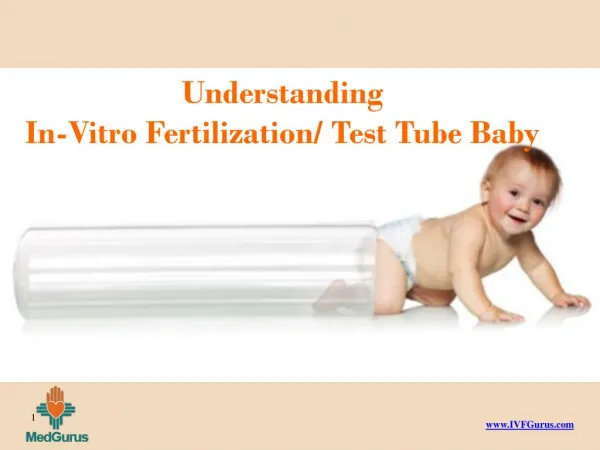Understanding In-Vitro Fertilization / Test Tube Baby