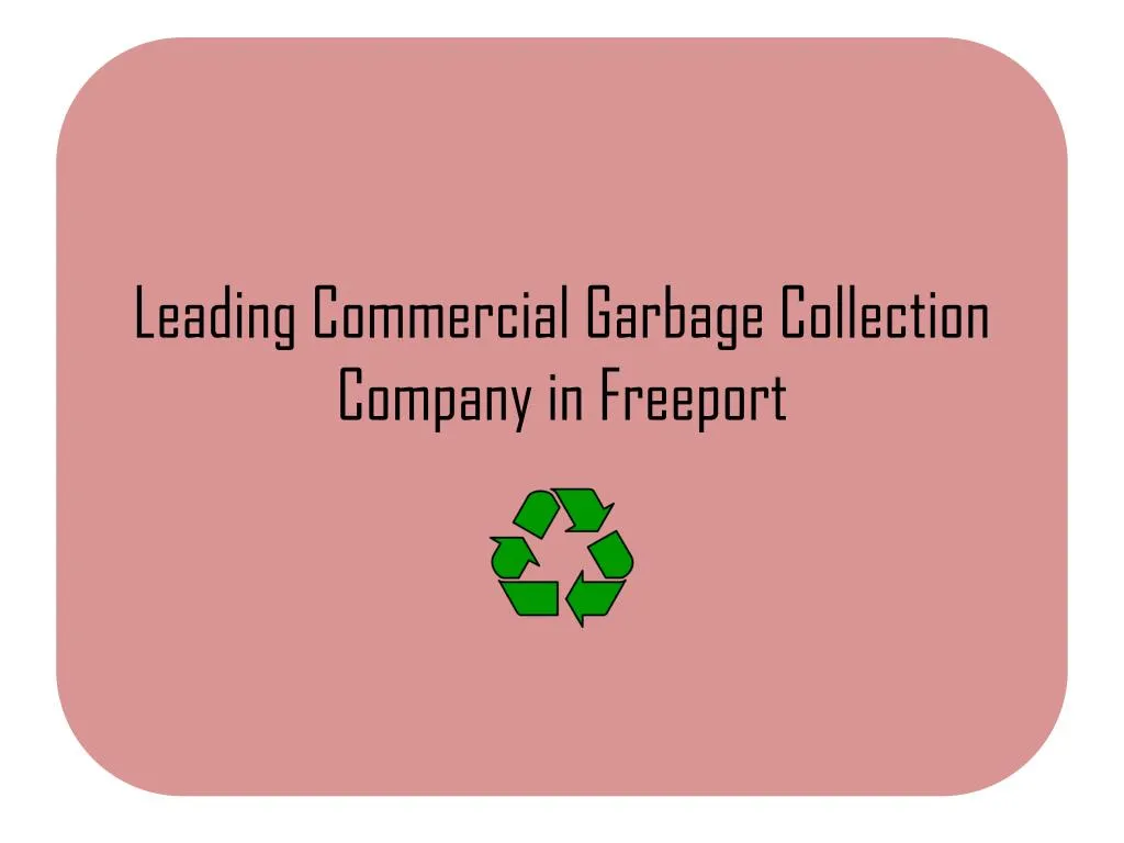 leading commercial garbage collection company in freeport