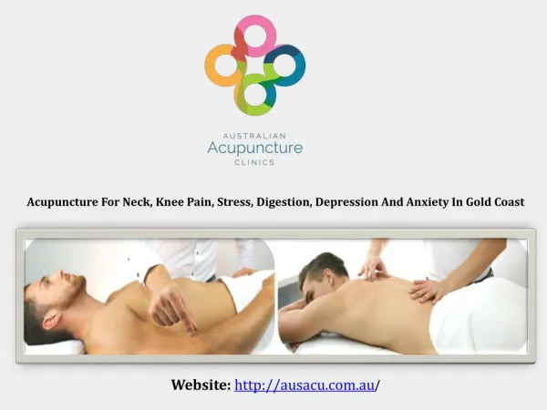Acupuncture for Neck, Knee Pain, Stress, Digestion, Depression and Anxiety in Gold Coast