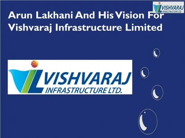 Arun Lakhani And His Vision For Vishvaraj Infrastructure Limited