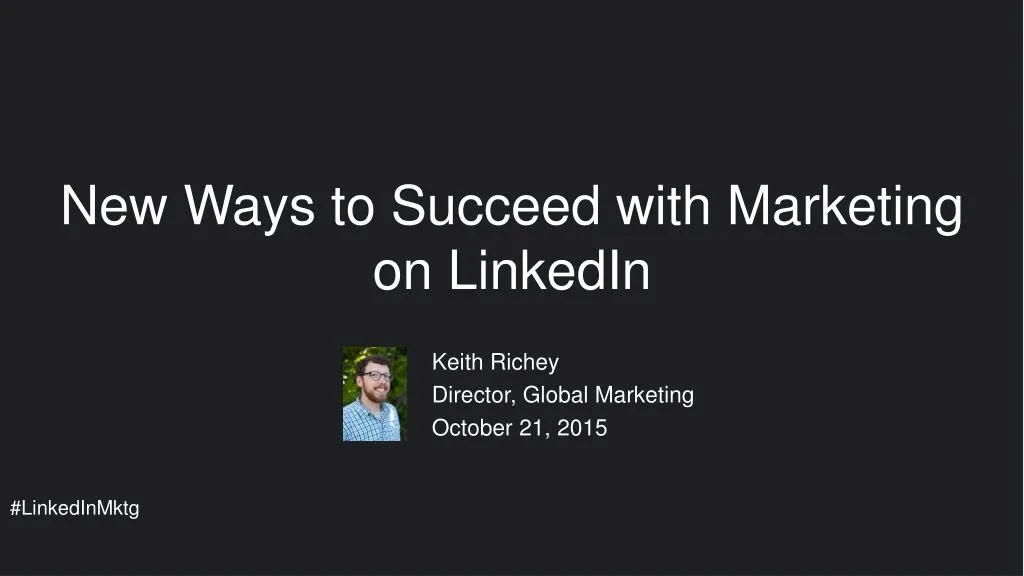new ways to succeed with marketing on linkedin
