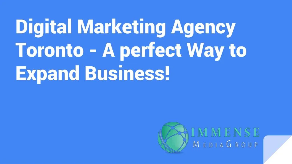 digital marketing agency toronto a perfect way to expand business