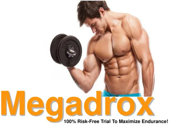 Megadrox: 100% Risk-Free Trial To Maximize Endurance!