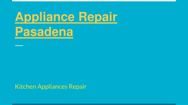 Kitchen Appliance Repair Services in Pasadena