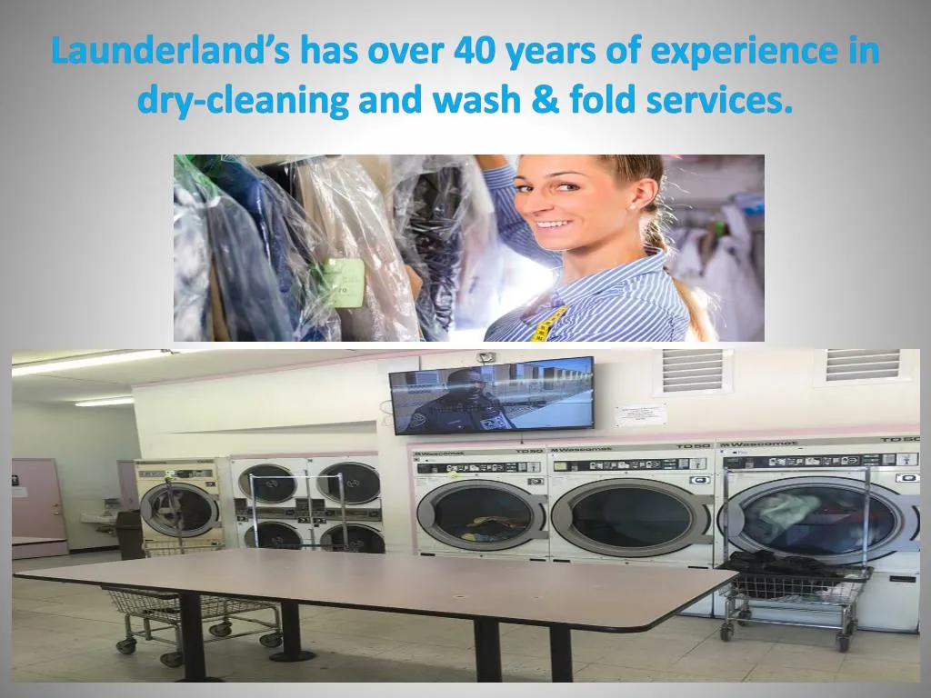 launderland s has over 40 years of experience in dry cleaning and wash fold services