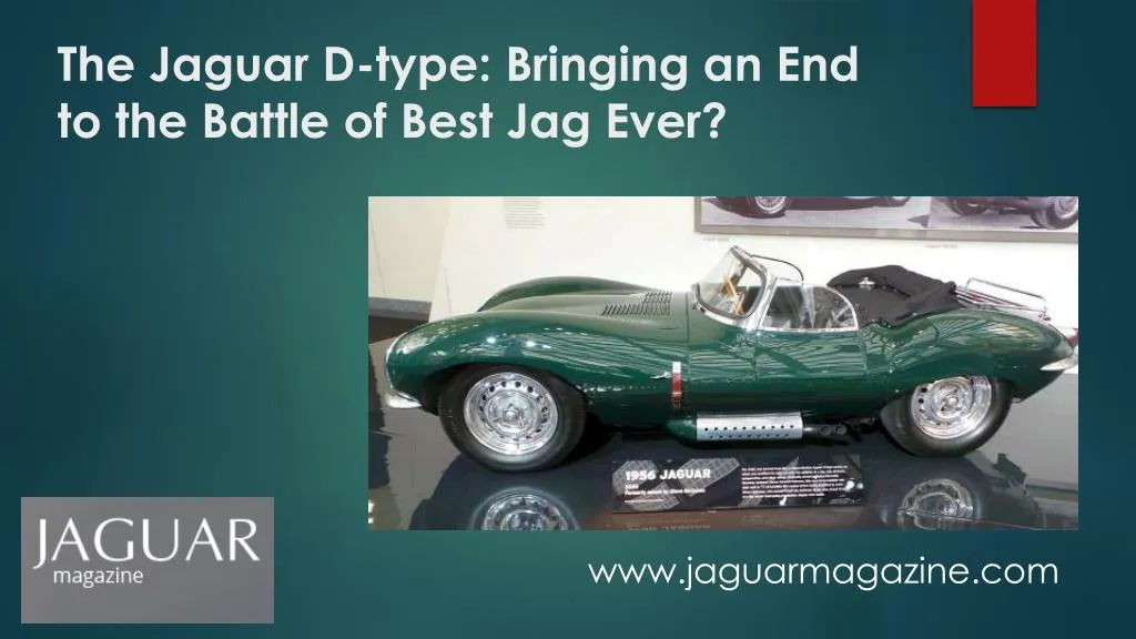 the jaguar d type bringing an end to the battle of best jag ever
