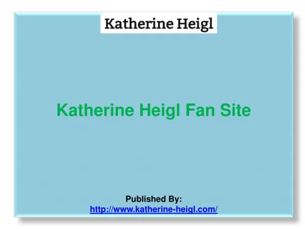 Katherine Heigl Fan Site
