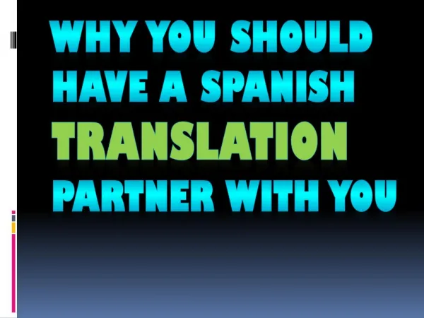 Why You Should Have a Spanish Translation Partner With You?