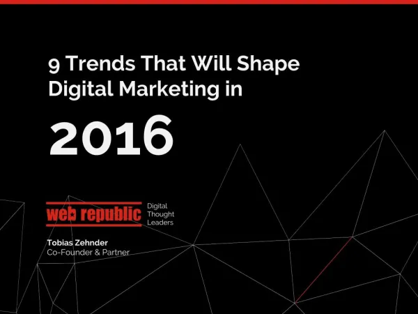 9 trends that will shape Digital Marketing in 2016.